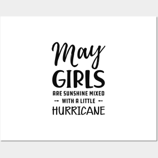 May Girl - May girls are sunshine mixed with a little hurricane Posters and Art